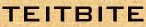 TEITBITE